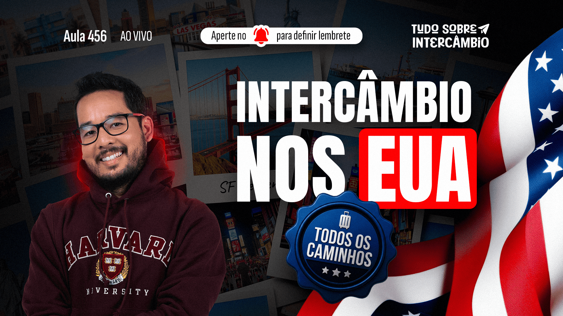 Aula 456 - Tudo Sobre Intercâmbio